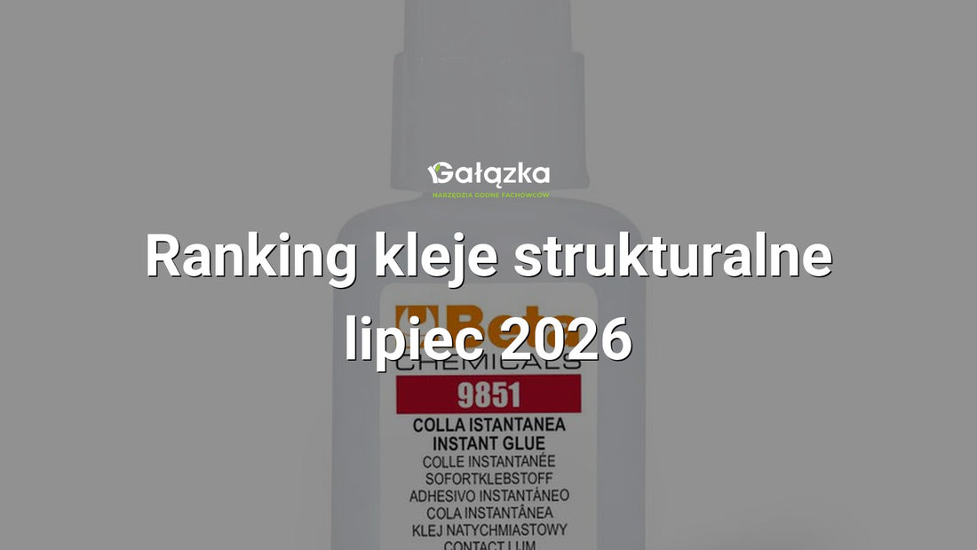 Ranking kleje strukturalne - lipiec 2026 w Gałązka24.pl. Zdjęcie produktu: Klej strukturalny błyskawiczny cyjanoakrylowy 20g | 9851/20B