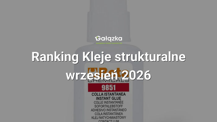 Ranking Kleje strukturalne - wrzesień 2026 w Gałązka24.pl. Zdjęcie produktu: Klej strukturalny błyskawiczny cyjanoakrylowy 20g | 9851/20B